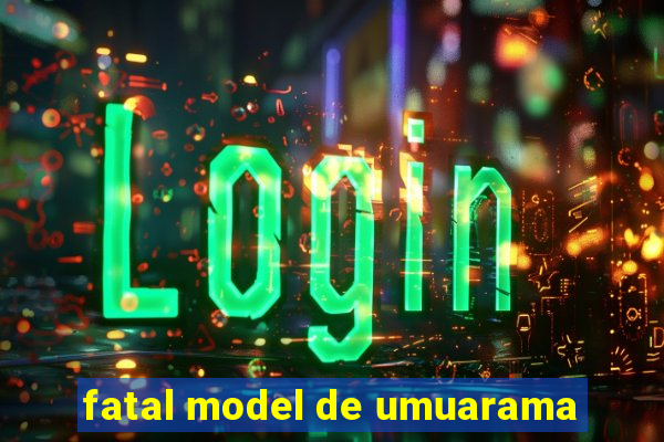 fatal model de umuarama